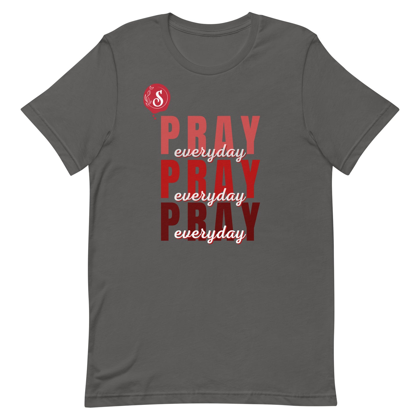 PRAY, PRAY, PRAY everyday shirt