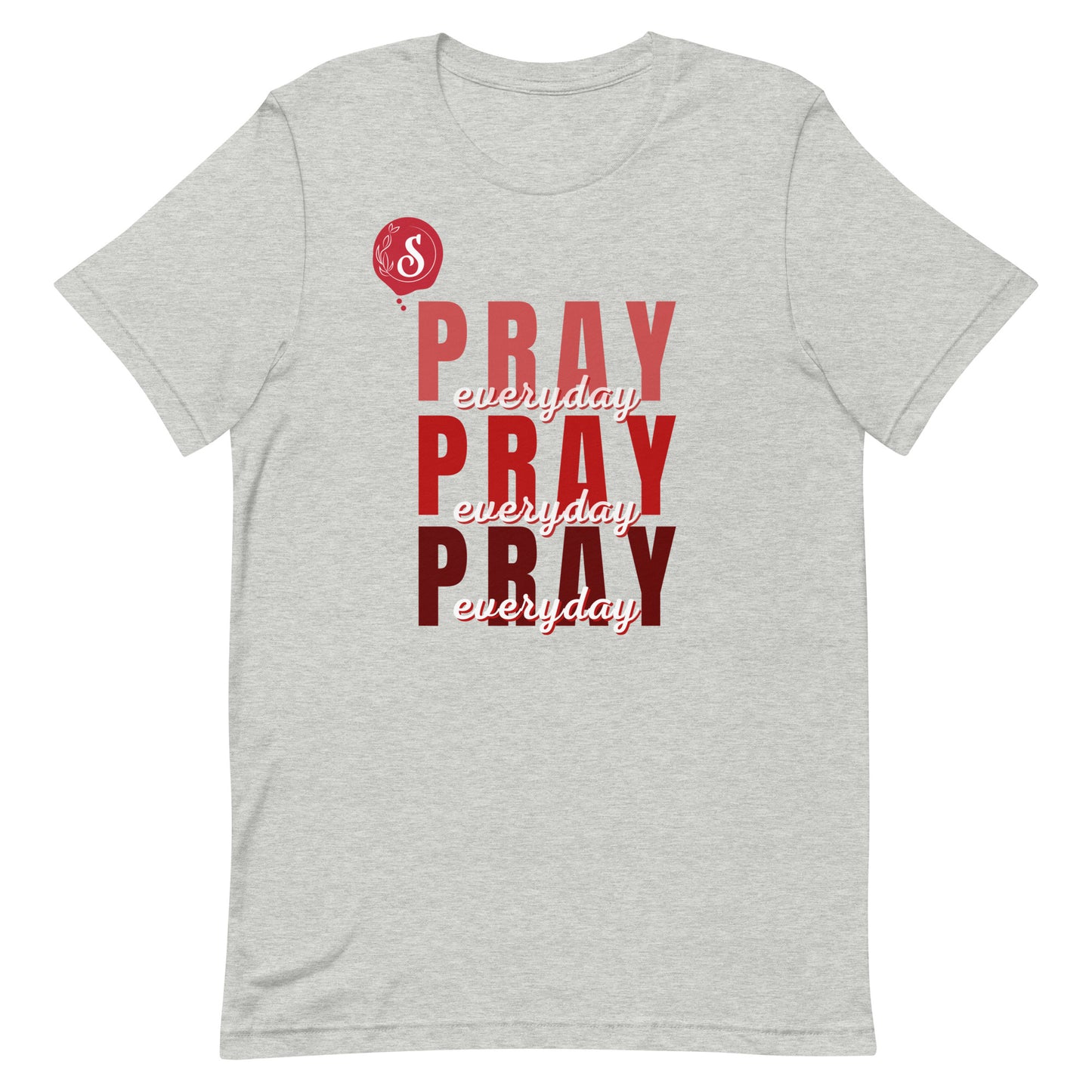 PRAY, PRAY, PRAY everyday shirt