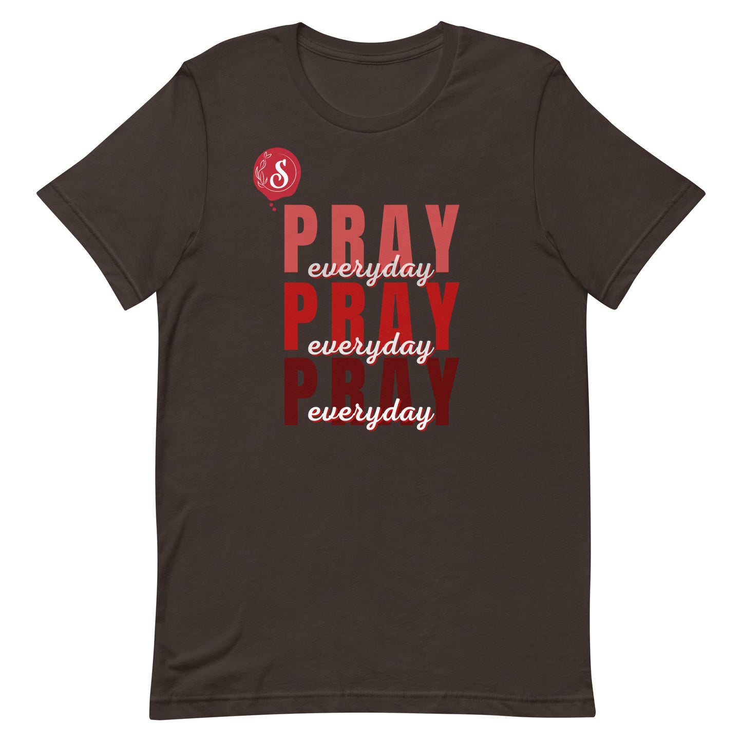 PRAY, PRAY, PRAY everyday shirt