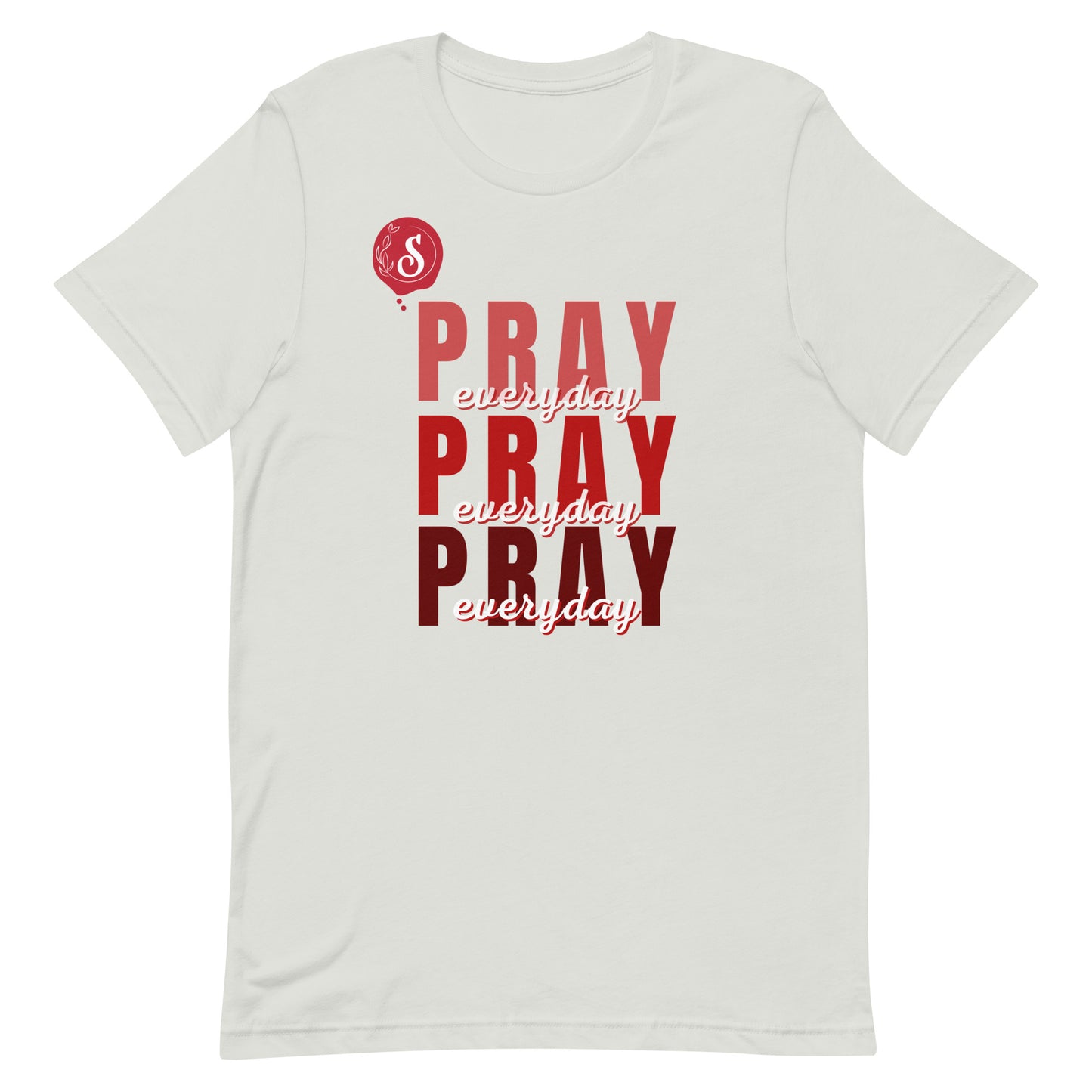 PRAY, PRAY, PRAY everyday shirt